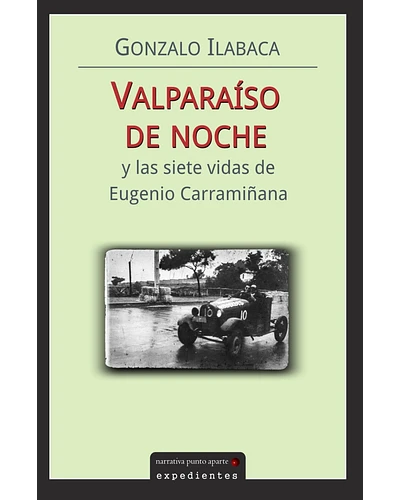 Valparaíso de noche y las siete vida de Eugenio Carramiñana