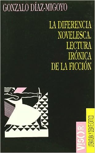 La diferencia novelesca. Lectura irónica de la ficción.