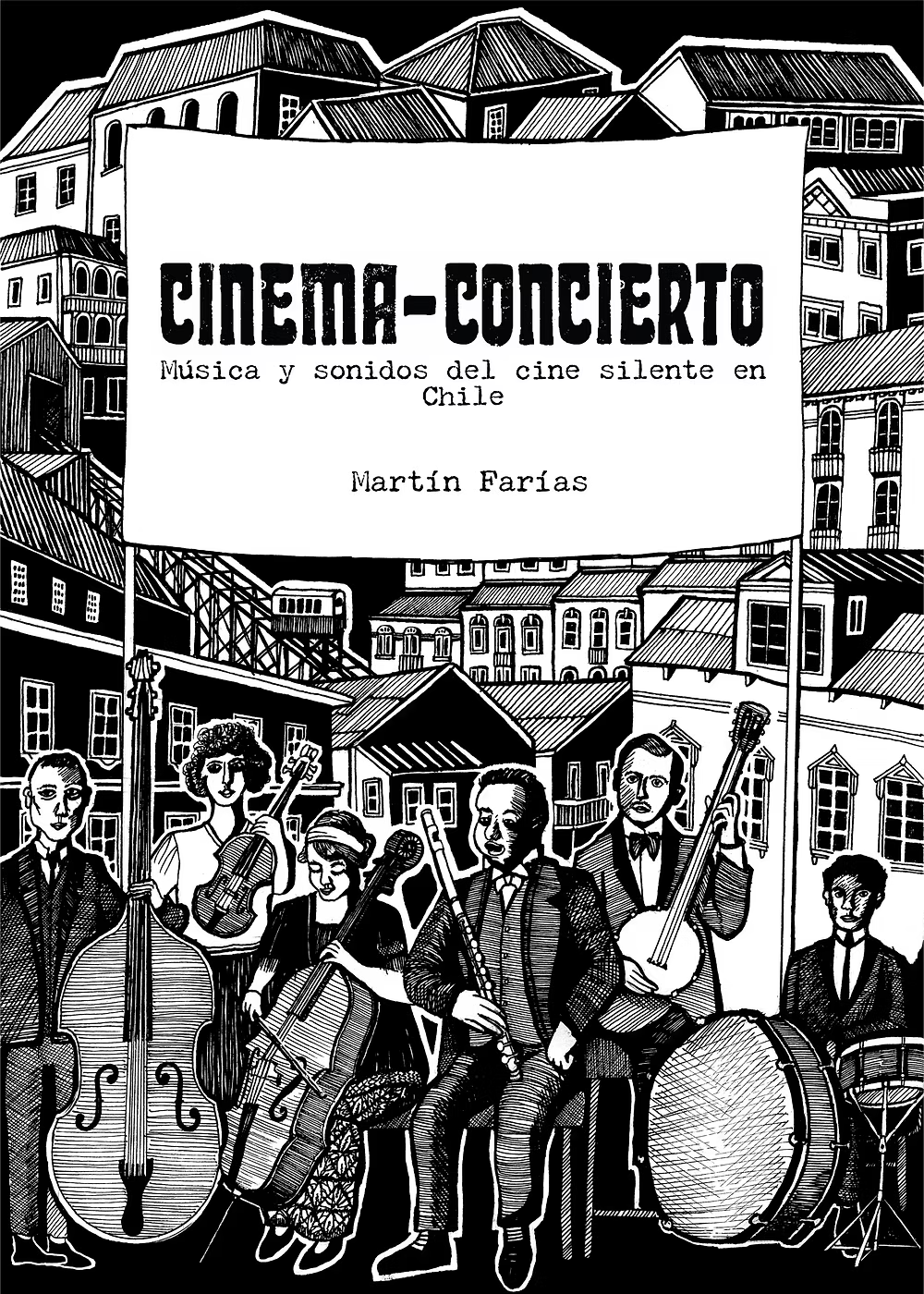 Cinema concierto. Música y sonido del cine silente en Chile