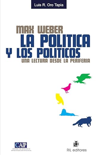 Max Weber. La política y los políticos