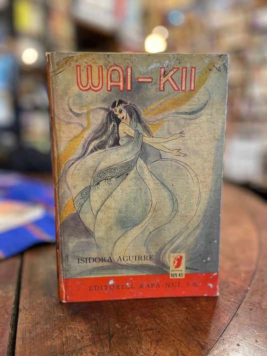 Wai-Kii Isidora Aguirre Edición Rapa Nui