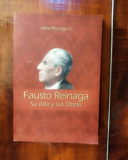 Fausto Reinaga. Su vida y sus obras