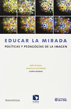 Educar la mirada. Políticas y pedagog+ias de la imagen