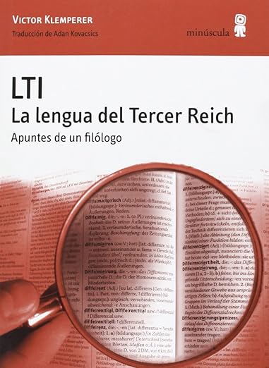 LTI La lengua del Tercer Reich. Apuntes de un filólogo
