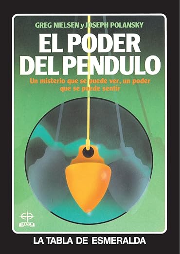 El Poder del Péndulo: Un Misterio que se Puede Ver, un Poder que se Puede Sentir