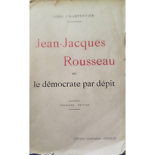 Jean-Jacques Rousseau ou le démocrate par dépit