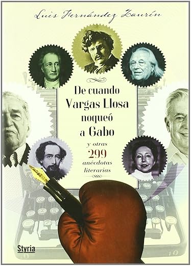 De cuando Vargas Llosa noqueó a Gabo y otras 299 anécdotas literarias.