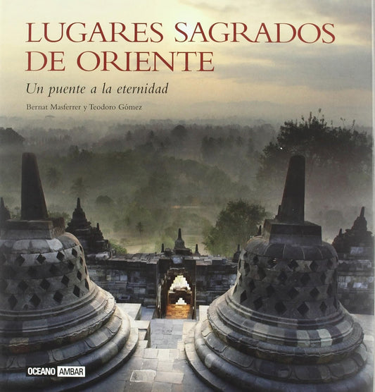 Lugares sagrados de Oriente: Un puente a la eternidad