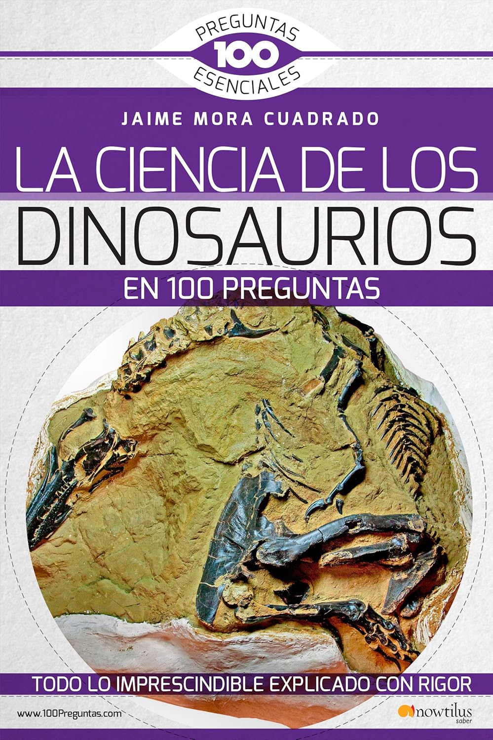 La ciencia de los dinosaurios de los dinosaurios en 100 preguntas