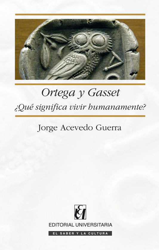 Ortega y Gasset. ¿Qué significa  vivir humanamente?