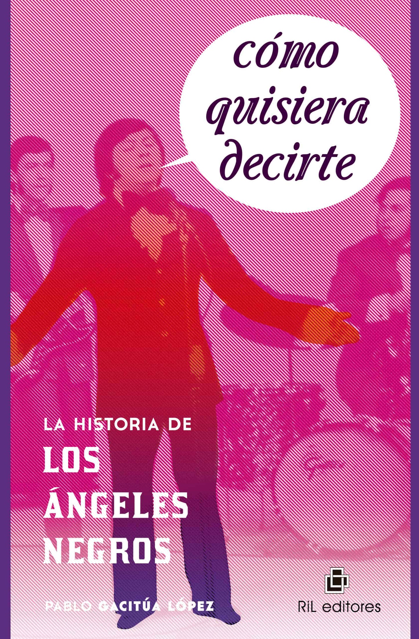 Como quisiera decirte. La historia de los Angeles Negros