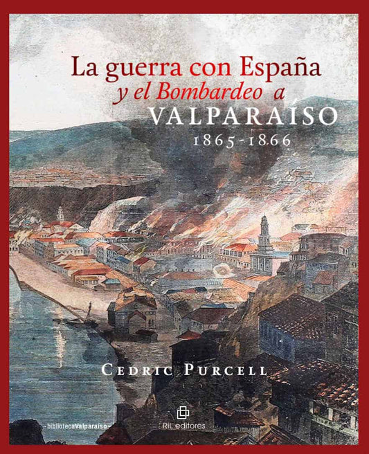 La guerra con España y el bombardeo a Valparaíso: 1865-1866