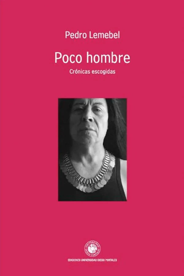 Poco hombre: Crónicas escogidas