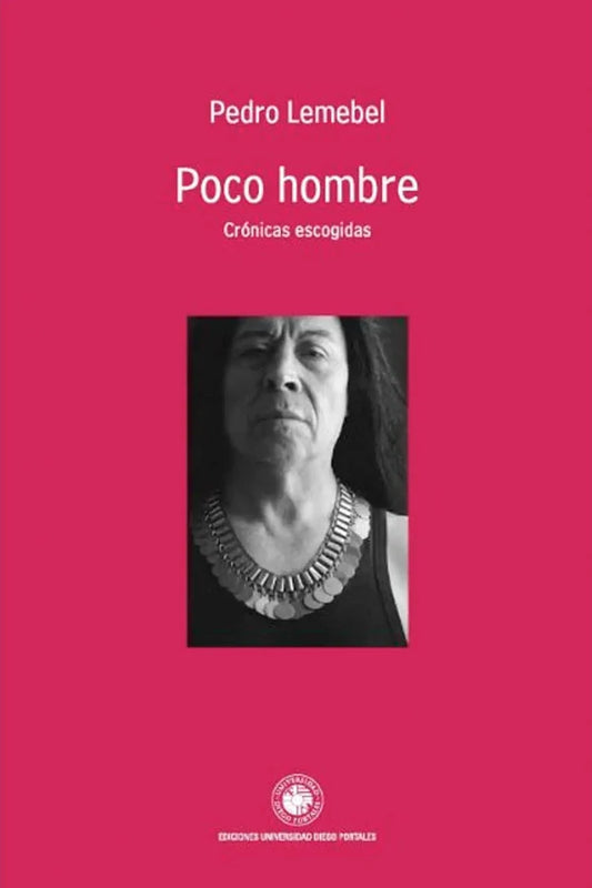 Poco hombre: Crónicas escogidas