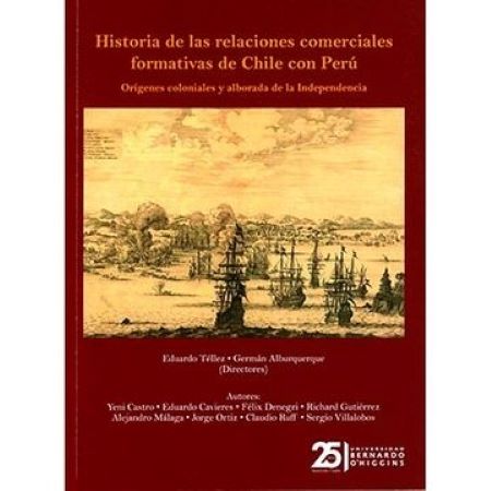 Historia de las relaciones comerciales formativas de Chile con Perú.