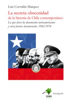 La secreta obscenidad de la historia de Chile contemporáneo. Libro rescatado del incendio