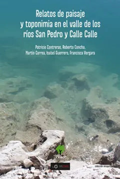 Relatos de paisaje y toponimia en el valle de los Ríos San Pedro y Calle Calle