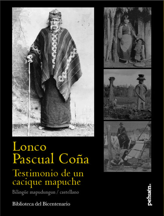 Lonco Pascual Coña. Testimonio de un cacique