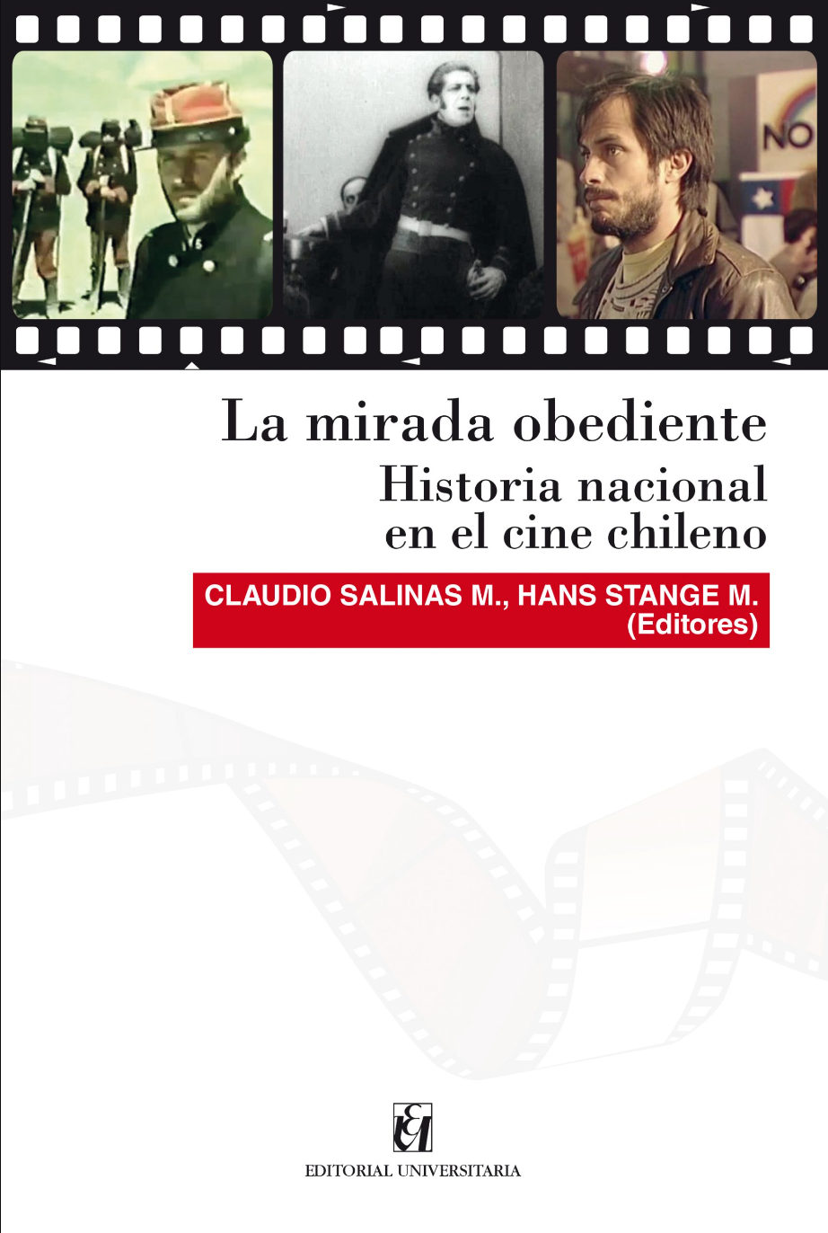 La mirada obediente. Historia nacional en el cine chileno