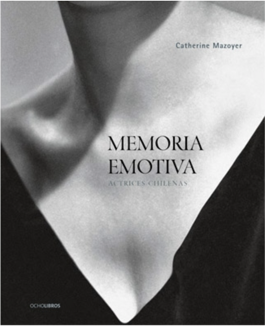 Memoria emotiva Actrices chilenas