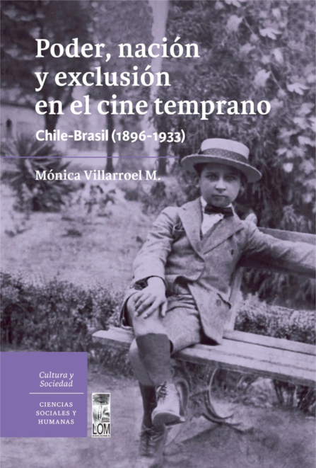 Poder, Nación y Exclusión en el cine temprano. Chile - Brasil (1896-1933)