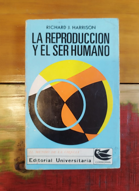 La reproducción y el ser Humano. 1ra Edición