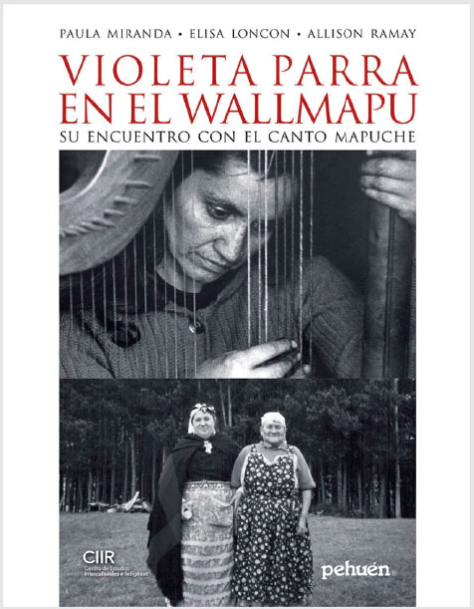 Violeta Parra en el Wallmapu. Su encuentro con el canto mapuche