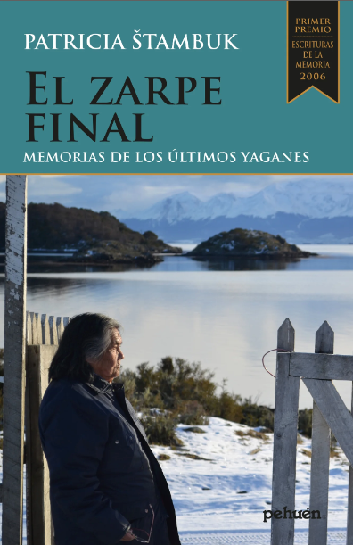 El zarpe final. Memorias de los últimos yaganes