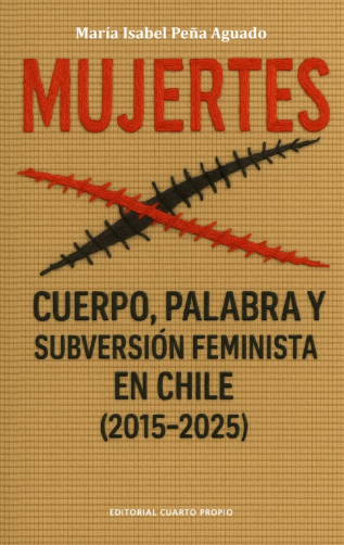 Mujertes. Cuerpo, palabra y subversión feminista en Chile (2015-2025)