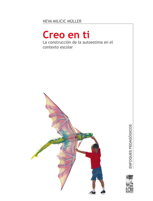 Creo en ti. La construcción de la autoestima en contexto escolar.