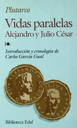 Vidas paralelas. Alejandro y Julio César