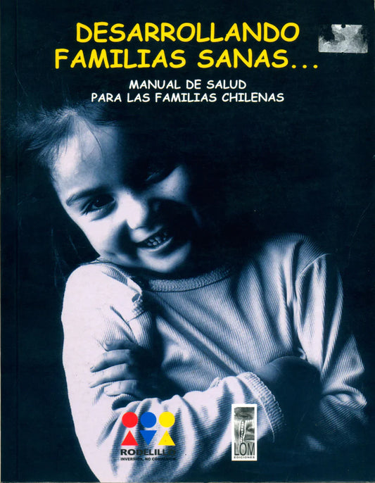 Desarrollando familias sanas. Manual para la salud de familias chilenas