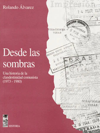 Desde las sombras. Una historia de la clandestinidad comunista