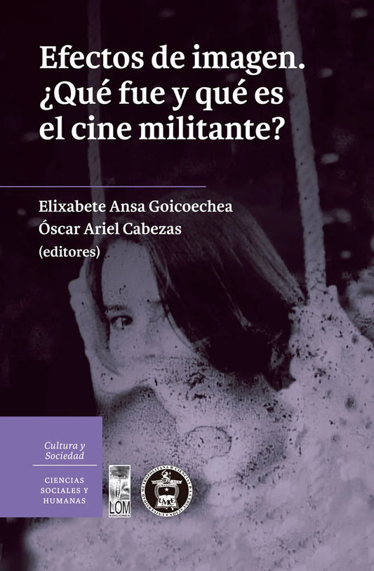 Efectos de imagen. ¿Qué fue y qué es el cine militante?