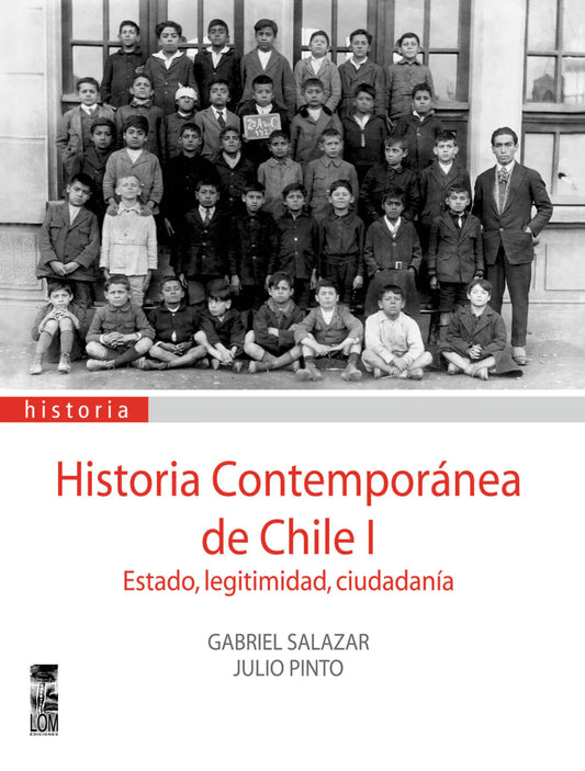 Historia contemporánea de Chile Volumen I