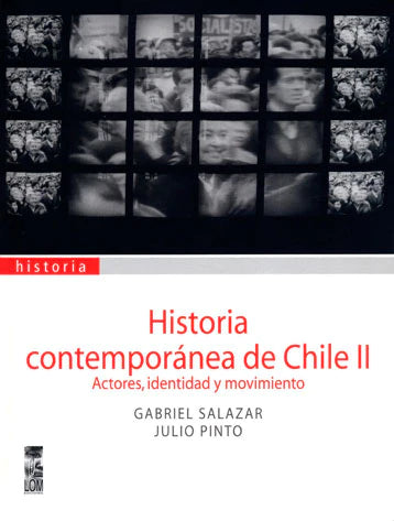 Historia contemporánea de Chile, Vol. 2. Actores, Identidad y Movimientos (2a. Edición)