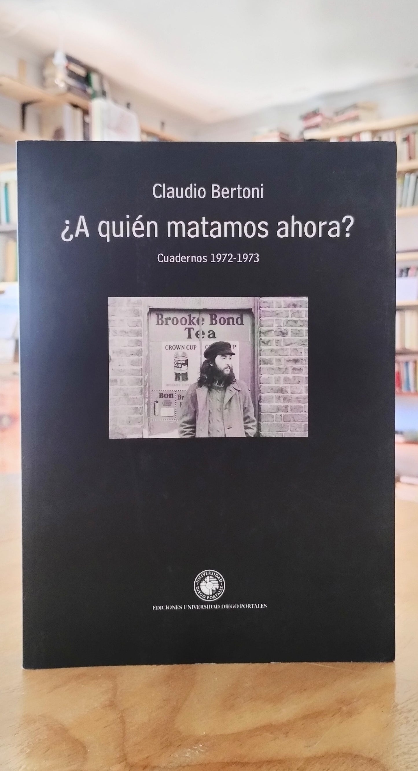 ¿A quién matamos ahora?. Cuadernos 1972-1973