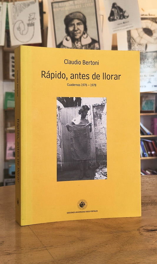 Rápido, antes de llorar. Cuadernos 1976-1978. Libros rescatado del incendio