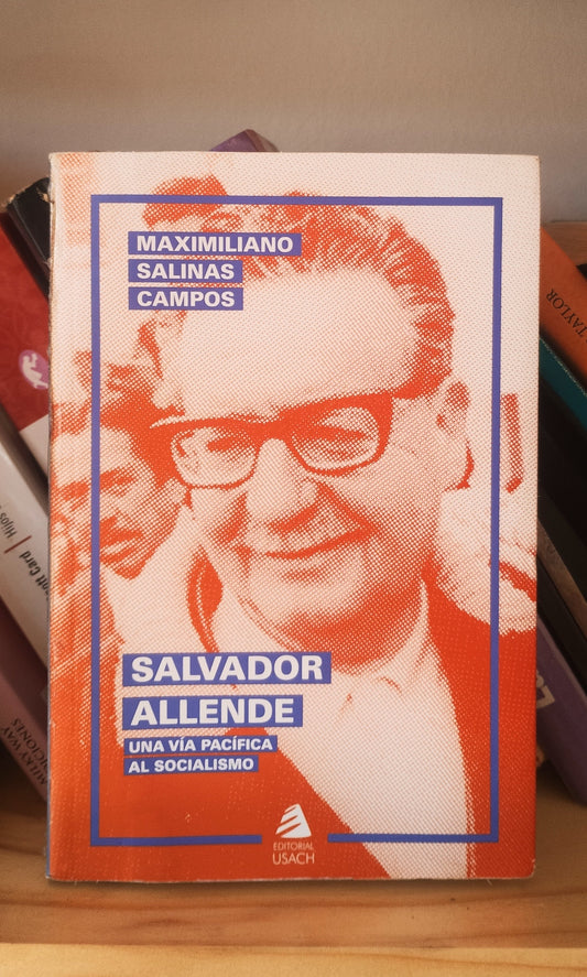 Salvador Allende. Una vía pacífica al socialismo. Libro rescatado del incendio