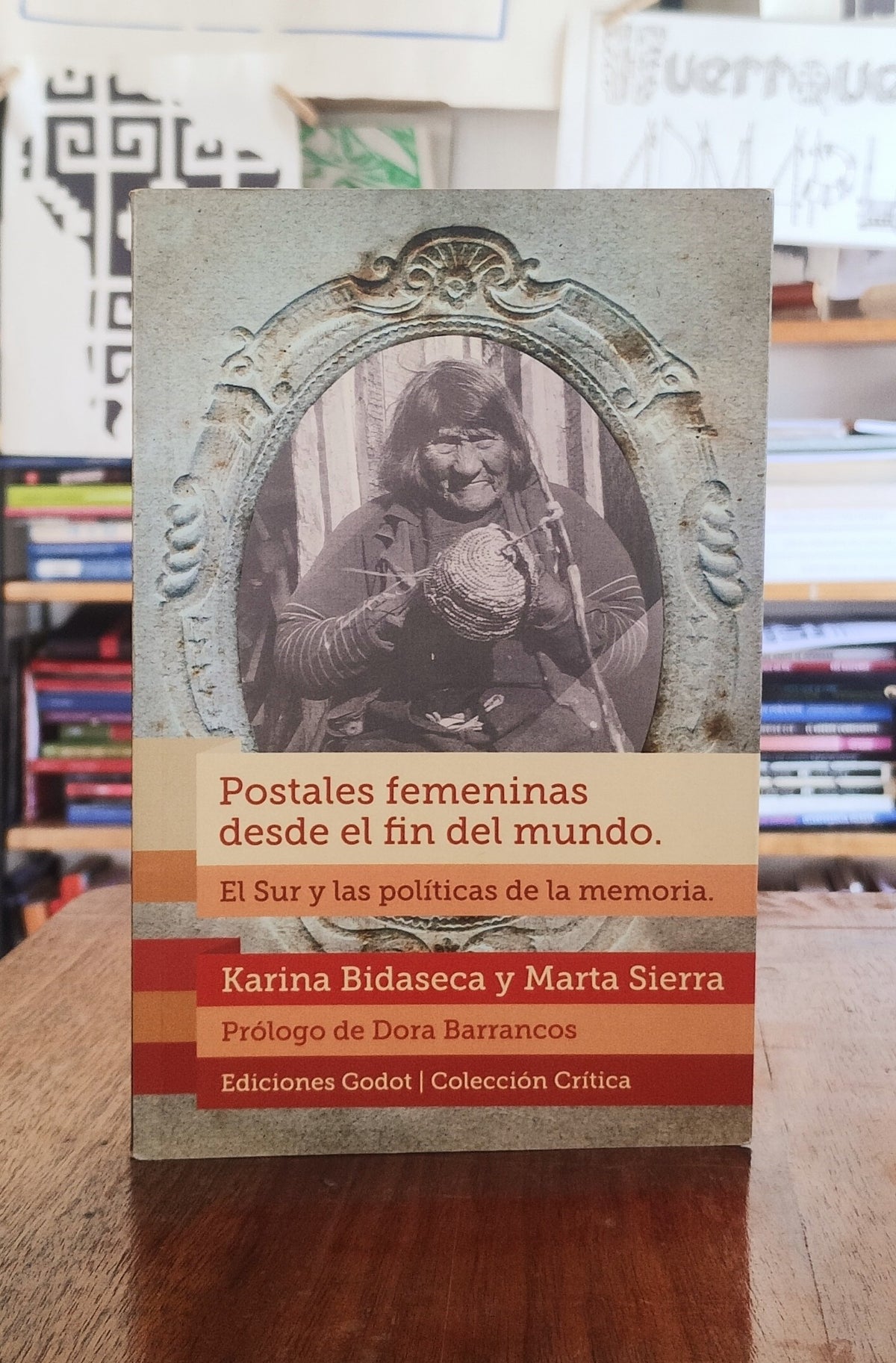 Postales femeninas desde el fin del mundo. El sur y las políticas de la memoria