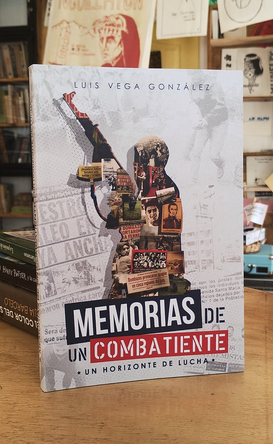 Memorias de un combatiente: Un horizonte de lucha