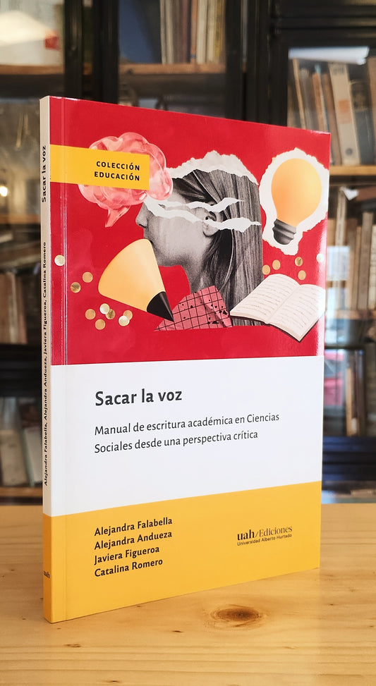 Sacar la voz. Manual de escritura académica de Ciencias Sociales desde una perspectiva crítica