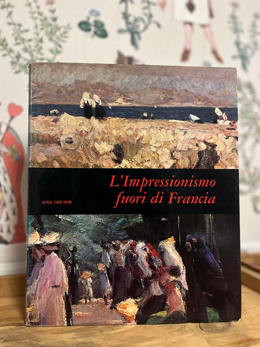 Mensili d´Arte. Tomo 17: L´impressionismo fuori di Francia
