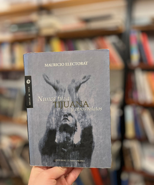 Nunca fui a Tijuana y otros relatos .Libro rescatado del incendio