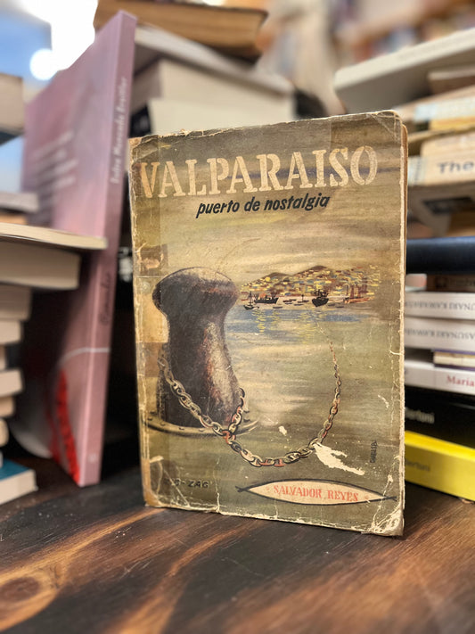 Valparaíso, Puerto de nostalgia. Primera edición. Libro rescastado del incendio