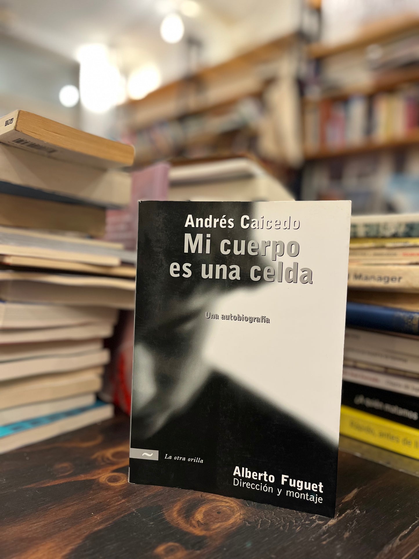 Mi cuerpo es una celda.Firmado por Alberto Fuguet