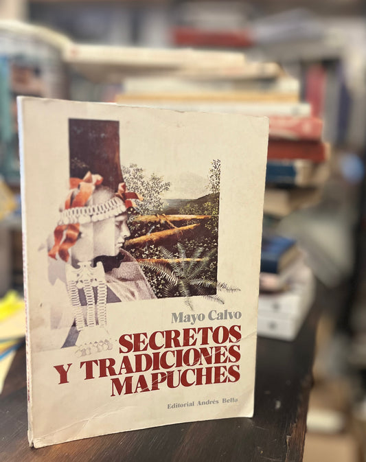 Secretos y tradiciones mapuche