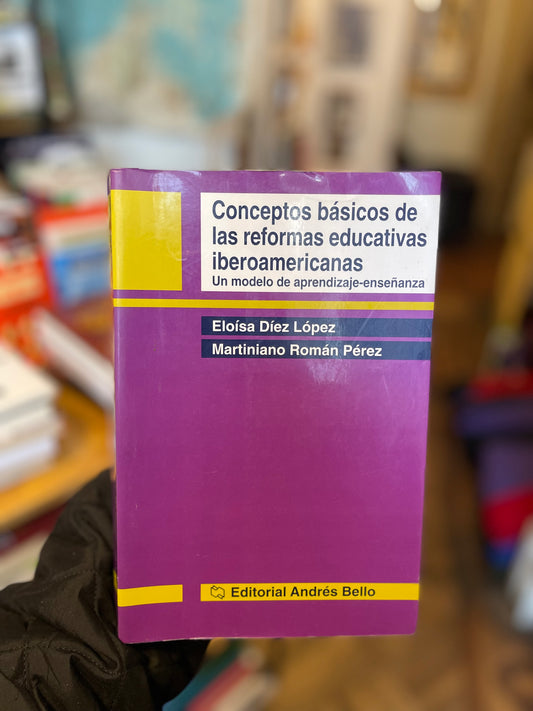 Conceptos básicos de las reformas educativas iberoamericanas. Un modelo de aprendizaje-enseñanza