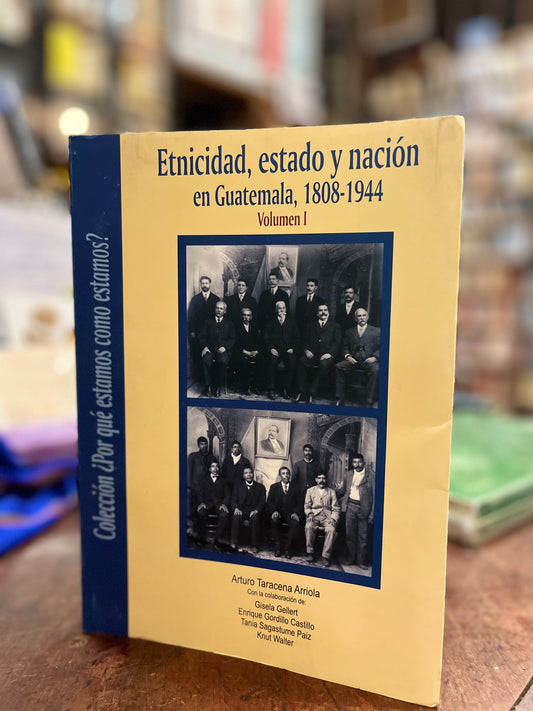 Etnicidad, estado y nación en Guatemala 1808-1944