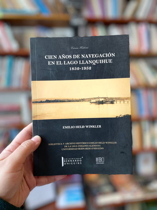 Cien años de navegación en el lago Llanquihue 1852-1952